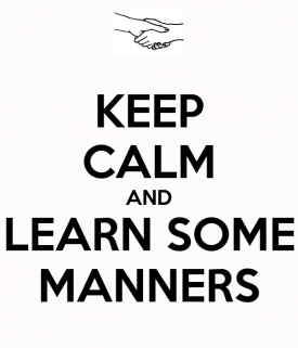 keep-calm-and-learn-some-manners.png