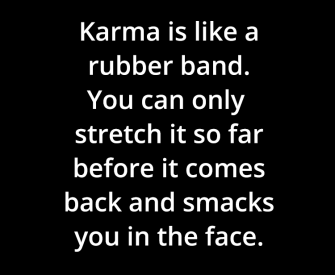 karma-is-like-a-rubber-band-quote.png